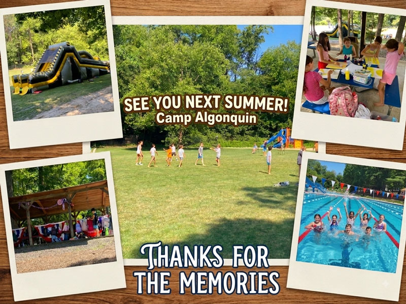 See you next summer! Camp Algonquin. Thanks for the memories.